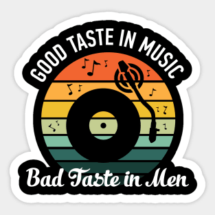 Good Taste in Music Bad Taste in Men Sticker